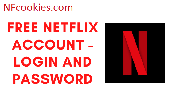 free netflix accounts and passwords 2021