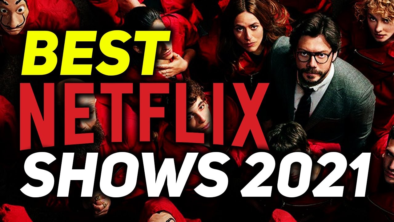 5 Best Shows On Netflix Must Watch In 2021 - (Latest Seasons)