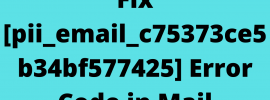 Fix [pii_email_c75373ce5b34bf577425] Error Code in Mail