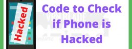 Code To Check If Phone Is Hacked or Tapped