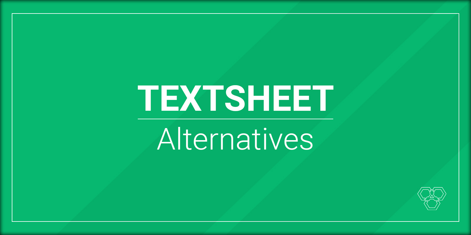 Textsheet Alternatives