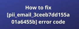 [pii_email_3ceeb7dd155a01a6455b] Error