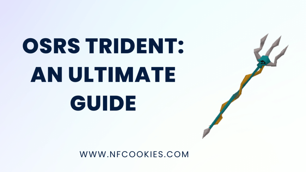OSRS Trident An Ultimate Guide
