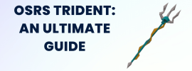 OSRS Trident An Ultimate Guideb