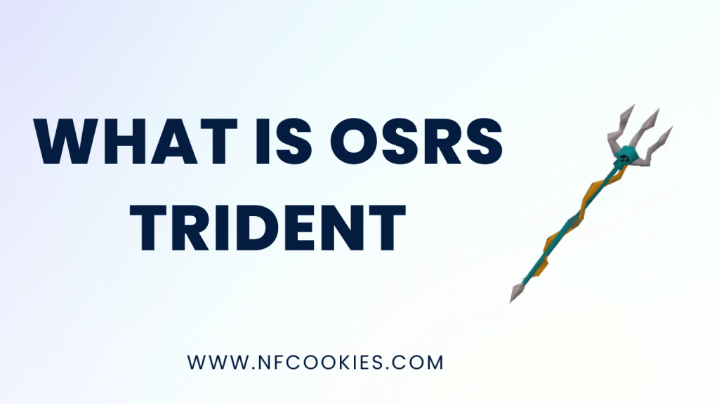 What is OSRS Trident