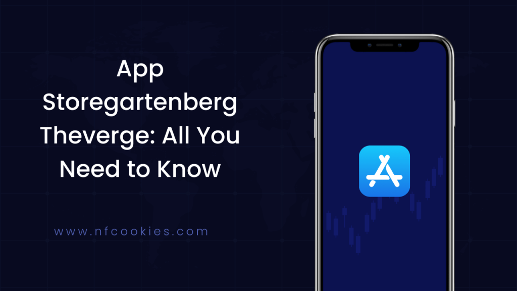 App Storegartenberg Theverge: All You Need to Know